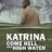 Katrina Come Hell and High Water : 1.Sezon 3.Bölüm izle